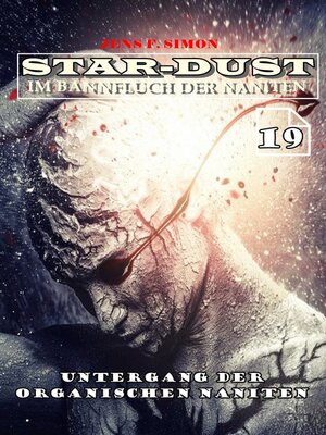 cover image of Untergang der organischen Naniten (STAR-DUST 19)